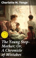 Cover: The Young Step-Mother; Or, A Chronicle of Mistakes - Good Press