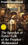 Cover: The Speeches & Table-Talk of the Prophet Mohammad - Good Press