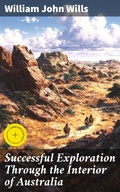 Cover: Successful Exploration Through the Interior of Australia - Good Press