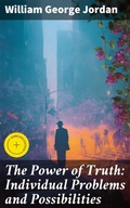 Cover: The Power of Truth: Individual Problems and Possibilities - Good Press