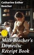 Cover: Miss Beecher's Domestic Receipt Book - Good Press