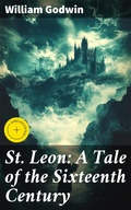Cover: St. Leon: A Tale of the Sixteenth Century - Good Press