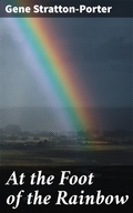 Cover: At the Foot of the Rainbow - Good Press