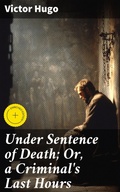 Cover: Under Sentence of Death; Or, a Criminal's Last Hours - Good Press