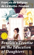 Cover: Fenelon's Treatise on the Education of Daughters - Good Press