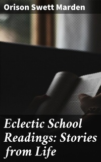 Abbildung von: Eclectic School Readings: Stories from Life - Good Press