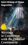Cover: Writings in Connection with the Donatist Controversy - Good Press