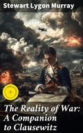 Cover: The Reality of War: A Companion to Clausewitz - Good Press