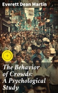 Cover: The Behavior of Crowds: A Psychological Study - Good Press