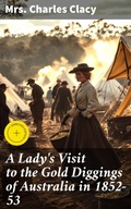 Cover: A Lady's Visit to the Gold Diggings of Australia in 1852-53 - Good Press