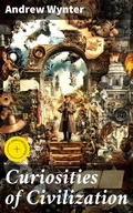 Cover: Curiosities of Civilization - Good Press