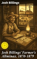 Cover: Josh Billings' Farmer's Allminax, 1870-1879 - Good Press