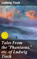 Cover: Tales From the "Phantasus," etc. of Ludwig Tieck - Good Press