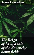 Cover: The Reign of Law; a tale of the Kentucky hemp fields - Good Press