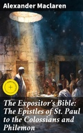 Cover: The Expositor's Bible: The Epistles of St. Paul to the Colossians and Philemon - Good Press