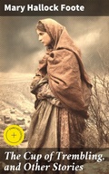 Cover: The Cup of Trembling, and Other Stories - Good Press