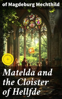 Enlarge image Cover: Matelda and the Cloister of Hellfde - Good Press