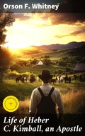 Cover: Life of Heber C. Kimball, an Apostle - Good Press