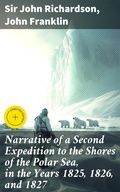 Cover: Narrative of a Second Expedition to the Shores of the Polar Sea, in the Years 1825, 1826, and 1827 - Good Press