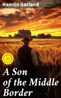 Cover: A Son of the Middle Border - Good Press
