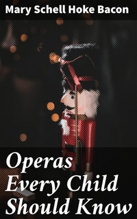 Abbildung von: Operas Every Child Should Know - Good Press