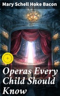 Cover: Operas Every Child Should Know - Good Press