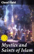 Cover: Mystics and Saints of Islam - Good Press
