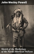 Cover: Sketch of the Mythology of the North American Indians - Good Press