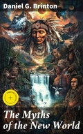 Cover: The Myths of the New World - Good Press