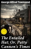 Cover: The Entailed Hat; Or, Patty Cannon's Times - Good Press