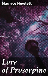 Enlarge image Cover: Lore of Proserpine - Good Press