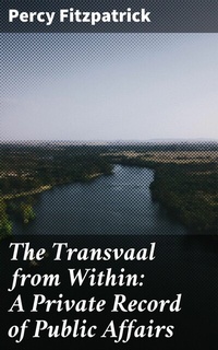 Abbildung von: The Transvaal from Within: A Private Record of Public Affairs - Good Press