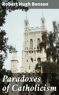 Abbildung von: Paradoxes of Catholicism - Good Press