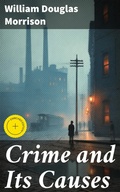 Cover: Crime and Its Causes - Good Press