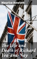 Cover: The Life and Death of Richard Yea-and-Nay - Good Press