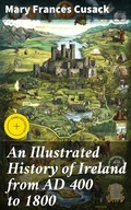 Cover: An Illustrated History of Ireland from AD 400 to 1800 - Good Press