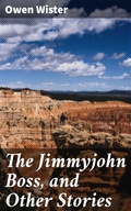 Cover: The Jimmyjohn Boss, and Other Stories - Good Press