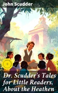 Cover: Dr. Scudder's Tales for Little Readers, About the Heathen - Good Press