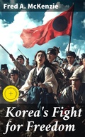 Cover: Korea's Fight for Freedom - Good Press
