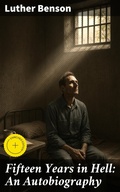 Cover: Fifteen Years in Hell: An Autobiography - Good Press