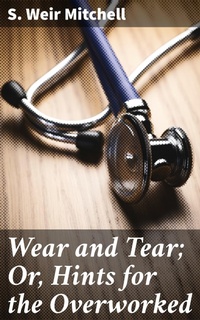 Enlarge image Cover: Wear and Tear; Or, Hints for the Overworked - Good Press