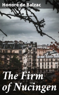 Abbildung von: The Firm of Nucingen - Good Press