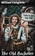 Cover: The Old Bachelor - Good Press