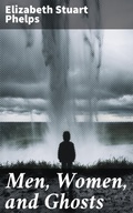 Cover: Men, Women, and Ghosts - Good Press