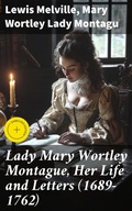 Cover: Lady Mary Wortley Montague, Her Life and Letters (1689-1762) - Good Press