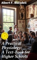 Cover: A Practical Physiology: A Text-Book for Higher Schools - Good Press