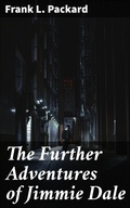 Cover: The Further Adventures of Jimmie Dale - Good Press