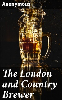 Abbildung von: The London and Country Brewer - Good Press