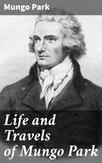 Abbildung von: Life and Travels of Mungo Park - Good Press