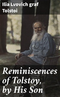 Abbildung von: Reminiscences of Tolstoy, by His Son - Good Press